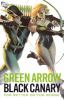Green arrow/Black canary. For better or for worse /