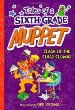 Tales of a Sixth-Grade Muppet : Clash of the Class Clowns.