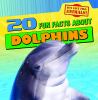 20 fun facts about dolphins