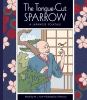 The tongue-cut sparrow : a Japanese folktale