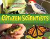 Citizen scientists : be a part of scientific discovery from your own backyard