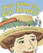 Here come the Girl Scouts! : the amazing all-true story of Juliette "Daisy" Gordon Low and her great adventure