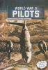 World War II pilots : an interactive history adventure