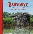 Baryonyx and other dinosaurs of the Isle of Wight digs in England