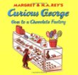 Margret & H.A. Rey's Curious George goes to a chocolate factory