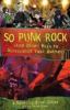 So Punk Rock (and Other Ways To Disappoint Your Mother) : a novel