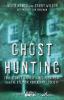 Ghost hunting : true stories of unexplained phenomena from the Atlantic Paranormal Society