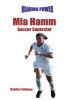 Mia Hamm : soccer superstar