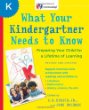 What your kindergartner needs to know : preparing your child for a lifetime of learning