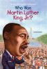 Who was Martin Luther King, Jr.?