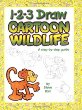 1-2-3 Draw Cartoon Wildlife : A Step-by-Step guide