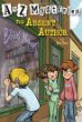 The Absent Author : A to Z Mysteries.