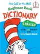 The Cat in the Hat : Beginner Book Dictionary in Spanish.