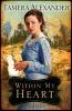 Within my heart -- Timber ridge reflections bk 3