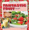 Fantastic fruit recipes