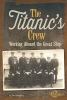 The Titanic's crew : working aboard the great ship