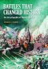Battles that changed history : an encyclopedia of world conflict