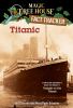 Titanic:   Fact Tracker : Magic Tree House