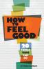 How to feel good : 20 things teens can do