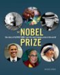 The Nobel Prize : the story of Alfred Nobel and the most famous prize in the world