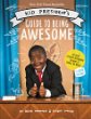 Guide to Being Awesome : Kid President's.