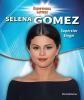 Selena Gomez : superstar singer and actress