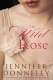 The wild rose -- Tea rose trilogy bk 3