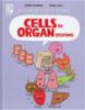 Cells to Organ Systems : Building Blocks of Science.