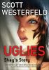 Uglies : Shay's story. Shay's story /