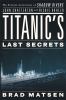 Titanic's last secrets : the further adventures of shadow divers John Chatterton and Richie Kohler