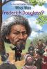 Who was Frederick Douglass?