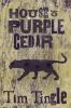 House Of Purple Cedar