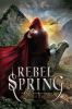 Rebel Spring : a Falling kingdoms novel