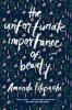 The Unfortunate Importance Of Beauty : a novel
