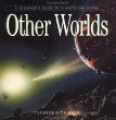 Other Worlds : A Beginners guide to planets and moons