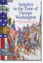 America in the time of George Washington, 1747 to 1803