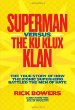 Superman versus the Ku Klux Klan : the true story of how the iconic superhero battled the men of hate