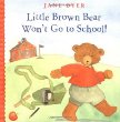 Little Brown Bear won't go to school!