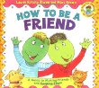 How to be a friend : a guide to making friends and keeping them