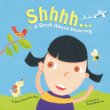 Shhhh-- : a book about hearing