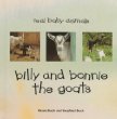 Billy and Bonnie the goats