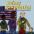 Being respectful : a book about respectfulness