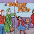 Being fair : a book about fairness