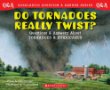 Do tornadoes really twist? : questions and answers about tornadoes and hurricanes