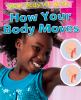 How your body moves
