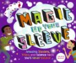 Magic up your sleeve : amazing illusions, tricks, and science facts you'll never believe