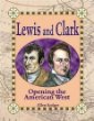 Lewis and Clark : opening the American West