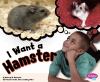 I want a hamster