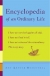 Encyclopedia of an ordinary life. Volume one /