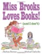 Miss Brooks loves books! (and I don't)